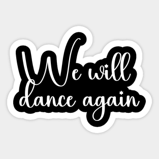 We Will Dance Again. Support Israel Sticker